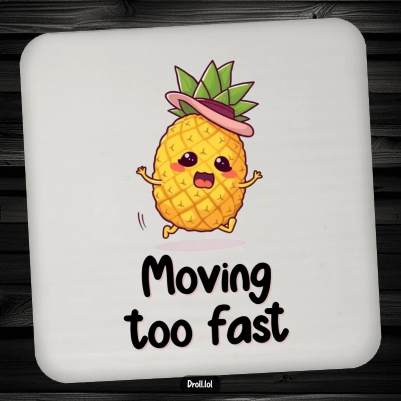 Funny drink coaster with a panicked pineapple character on tiny legs and a jaunty hat, making a comical escape. Adds humor to any surface.