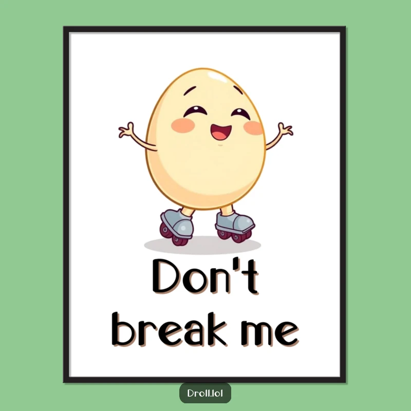 Funny Giggling Egg Roller Skate Poster - Hilarious Wall Art Gift