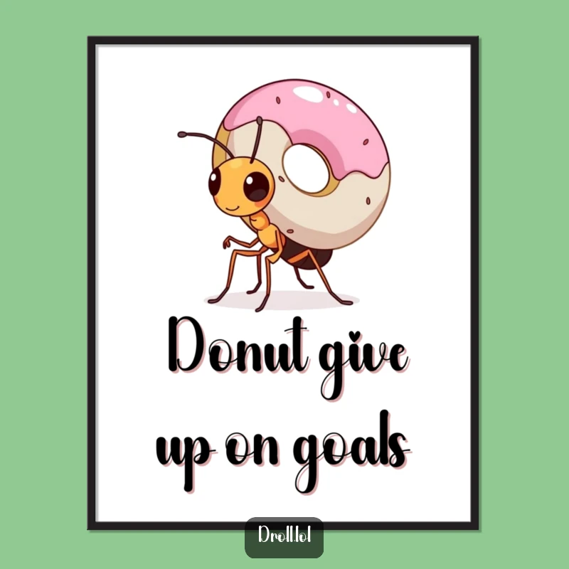 Free Printable Ant Art: Determined Donut Carrier Inspirational Wall Decor