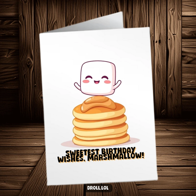 Funny Free Printable Birthday Card: A giggling marshmallow wobbles precariously while trying to balance on pancakes.