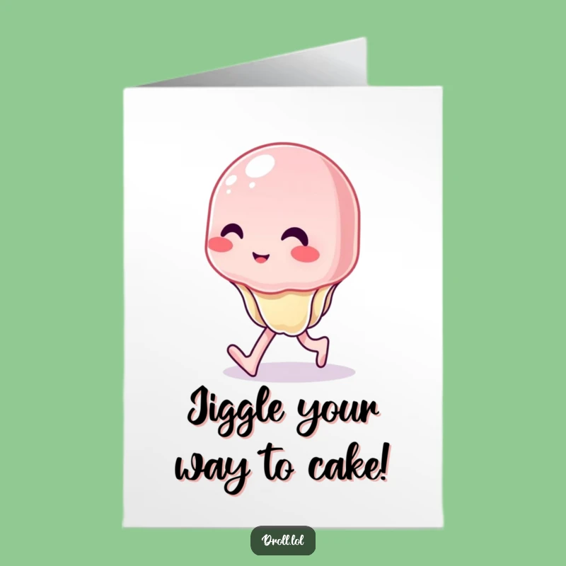 Free Printable Funny Birthday Card: Wobbly Jelly Walking - Hilarious Downloadable Gift