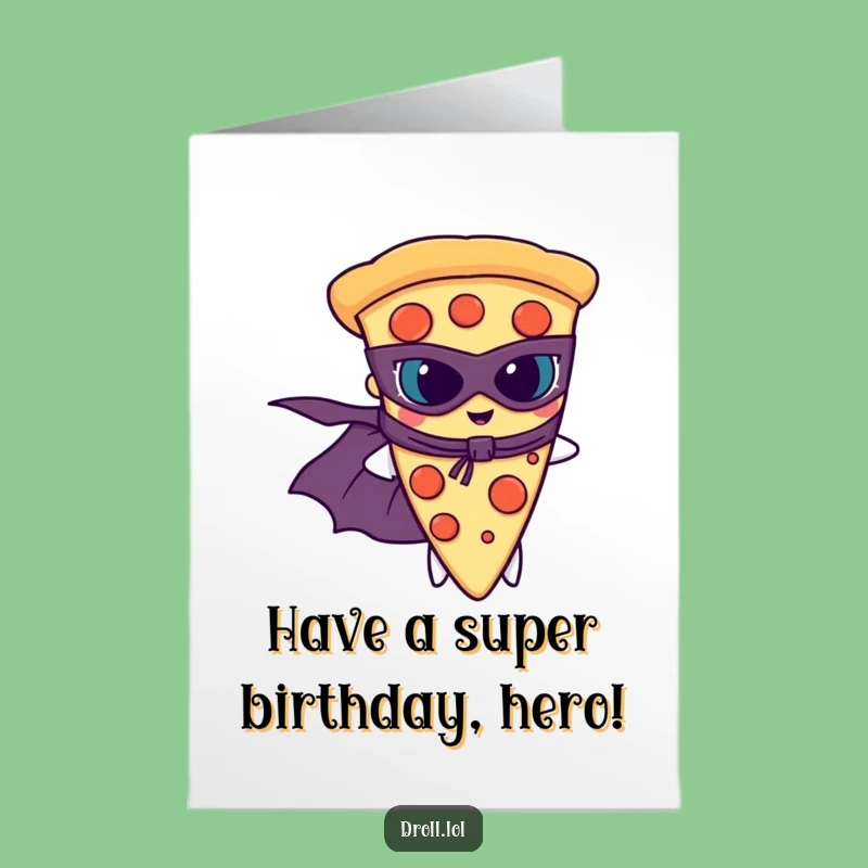 Free Printable Pizza Birthday Card: Hero Slice, Perfect DIY Funny Downloadable Gift