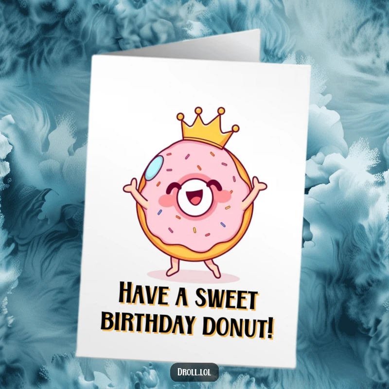 Funny Free Printable Birthday Card of a cheerful donut wearing a crown doing a silly dance.
