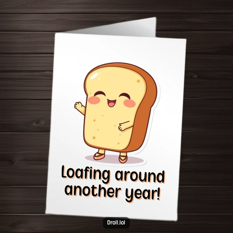 Funny Free Printable Bread Birthday Card: A giggling loaf of bread wearing tiny ballet shoes, ready to celebrate.