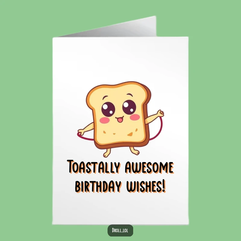 Free Printable Funny Birthday Card: Toast Jumping Rope Birthday - Hilarious DIY Gift Card