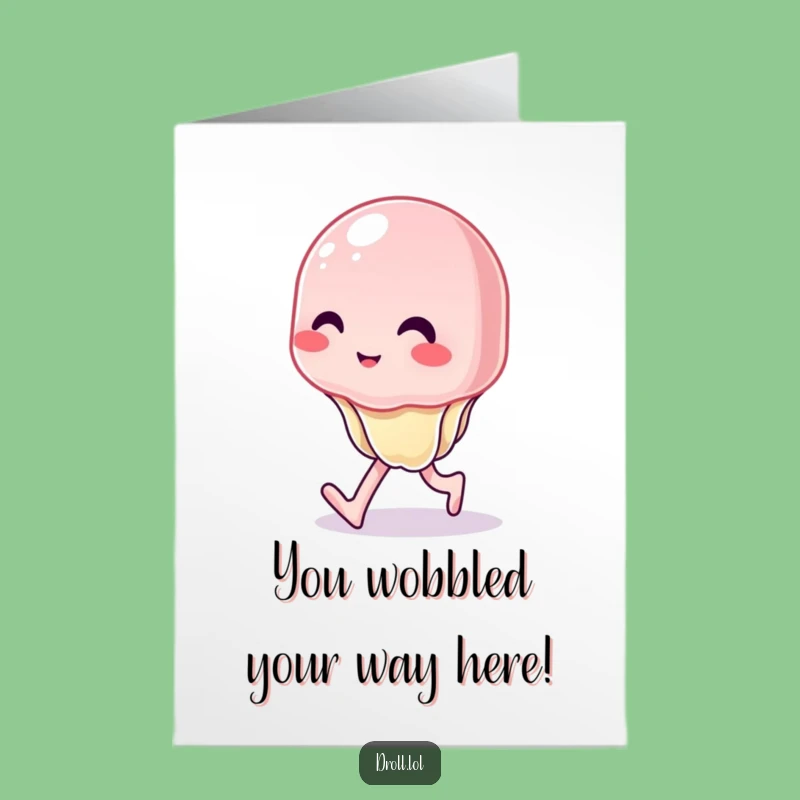Free Printable Congrats Card: Wobbly Jelly Walking - Funny Downloadable Achievement Gift