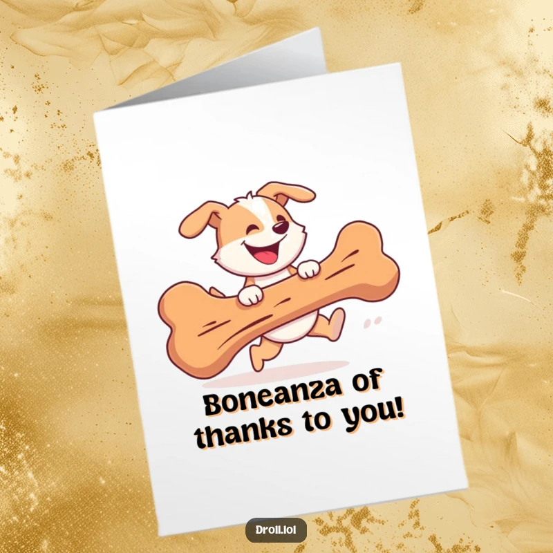 Funny Free Printable Thank You Card: A happy dog with a silly grin running after a huge bone, expressing enthusiastic thanks.