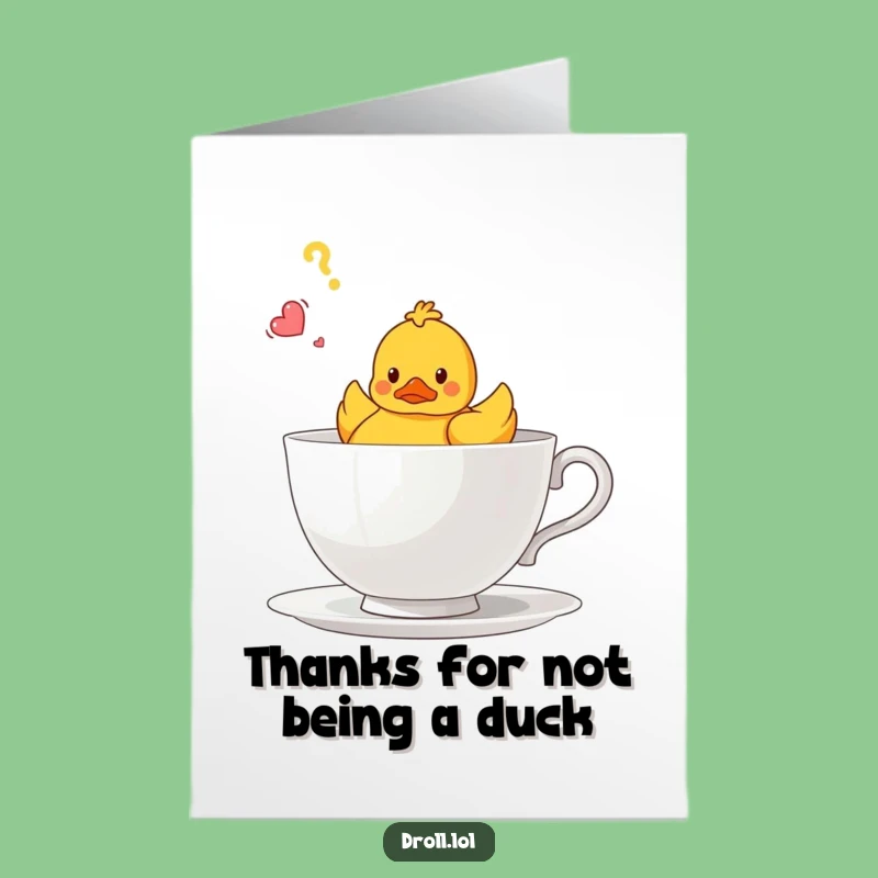 Free Printable Thank You Card: Funny Rubber Duck in Teacup, Appreciate Them!