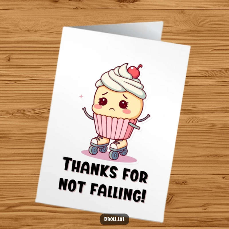 Funny Free Printable Thank You Card: A bewildered cupcake on roller skates wobbles, sending thanks.