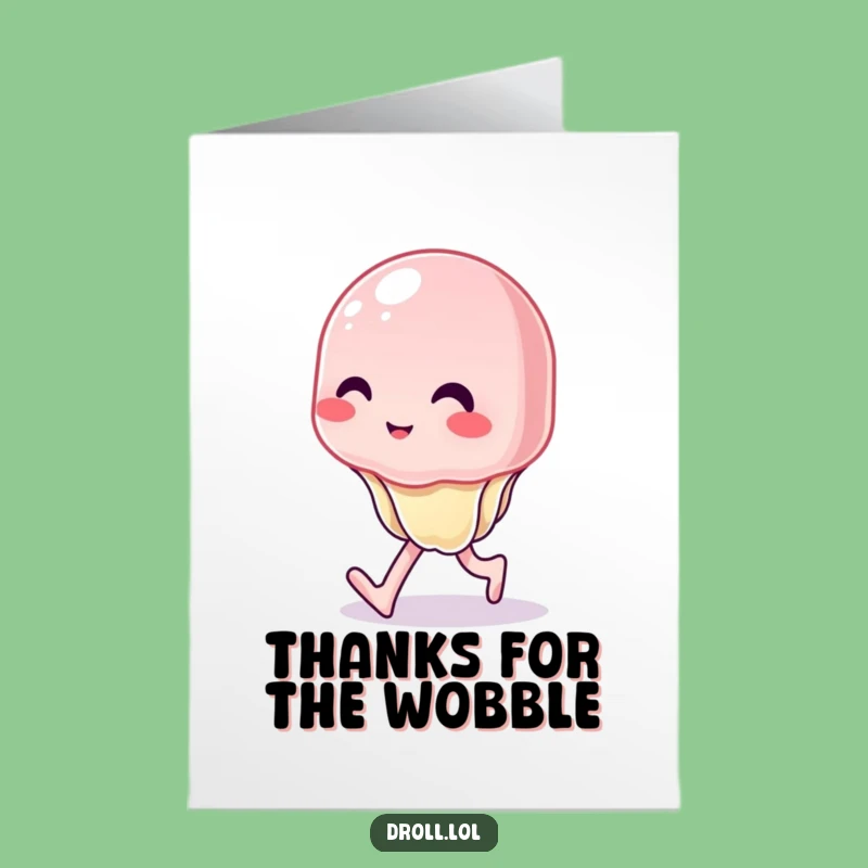 Free Printable Thank You Card: Wobbly Jelly Walking - Appreciative Downloadable Gift