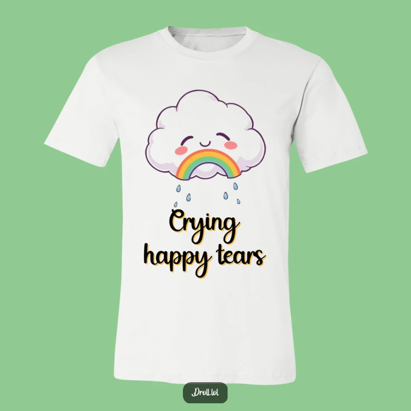 Funny Joyful Cloud T-Shirt: Wear Your Happy Tears with this Rainbow